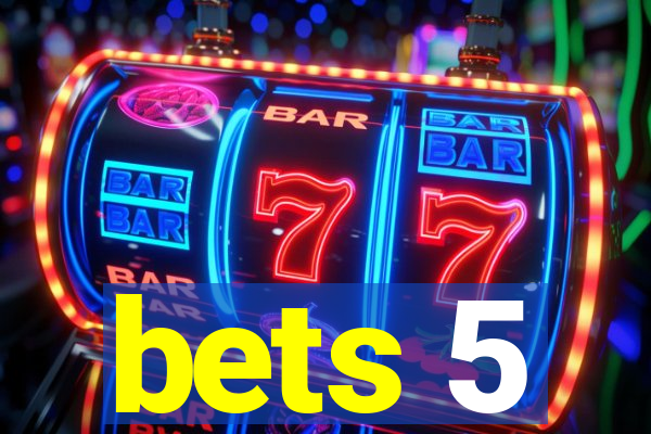 bets 5